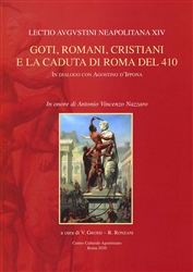 "Goti-Romani-Cristiani e la caduta di Roma del 410. In dialogo con Agostino d'Ippona. In onore di Antonio Vincenzo Nazzaro" "Goti-Romani-Cristiani e la caduta di Roma del 410. In dialogo con Agostino d'Ippona. In onore di Antonio Vincenzo Nazzaro"